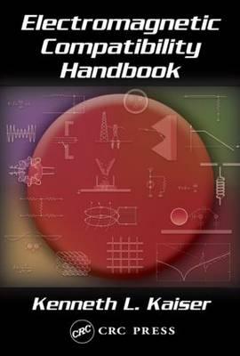 Electromagnetic Compatibility Handbook - Kaiser, Kenneth L