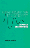 Electromagnetic Compatibility in Power Electronics - Tihanyi, Laszlo