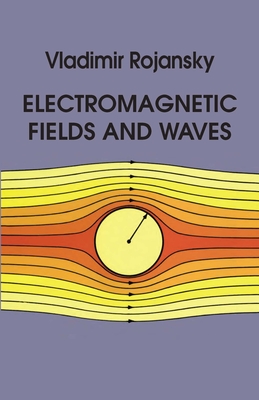 Electromagnetic Fields and Waves - Rojansky, Vladimir