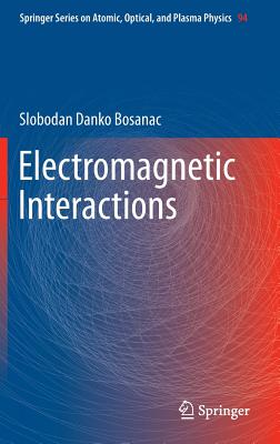 Electromagnetic Interactions - Bosanac, Slobodan Danko