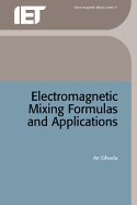 Electromagnetic Mixing Formulas and Applications