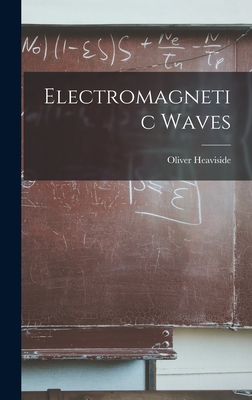 Electromagnetic Waves - Heaviside, Oliver