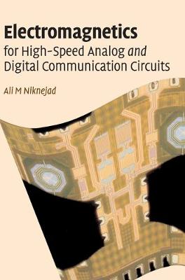 Electromagnetics for High-Speed Analog and Digital Communication Circuits - Niknejad, Ali M