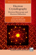 Electron Crystallography: Electron Microscopy and Electron Diffraction