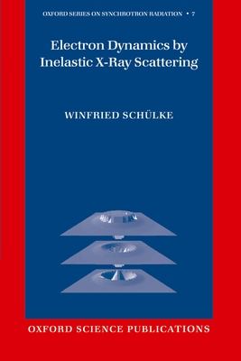 Electron Dynamics by Inelastic X-Ray Scattering - Schuelke, Winfried