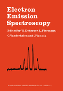 Electron Emission Spectroscopy: Proceedings of the NATO Summer Institute Held at the University of Gent, August 28-September 7, 1972