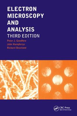 Electron Microscopy and Analysis - Goodhew, Peter J., and Humphreys, John