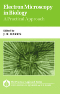 Electron Microscopy in Biology: A Practical Approach