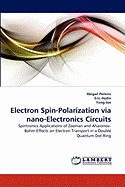 Electron Spin-Polarization Via Nano-Electronics Circuits