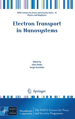 Electron Transport in Nanosystems - Bonca, Janez (Editor), and Kruchinin, Sergei (Editor)