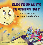 Electronaut's Sunshiny Day: A First Look at How Solar Panels Work