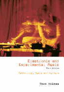 Electronic and Experimental Music: Technology, Music, and Culture - Holmes, Thom