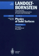 Electronic and Vibrational Properties: Physics of Solid Surfaces: Subvolume B: Electronic and Vibrational Properties - Calandra, C. (Actor), and Chiarotti, G. (Contributions by), and Gradmann, U. (Contributions by)