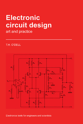 Electronic Circuit Design: Art and Practice - O'Dell, Thomas Henry