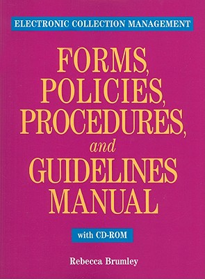 Electronic Collection Management Forms, Policies, Procedures and Guidelines Manual - American Library Association