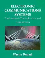 Electronic Communications Systems: Fundamentals Through Advanced - Tomasi, Wayne