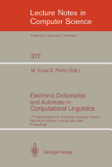 Electronic Dictionaries and Automata in Computational Linguistics: Litp Spring School in Theoretical Computer Science, Saint- Pierre D'Oleron, France, May 25-29, 1987. Proceedings