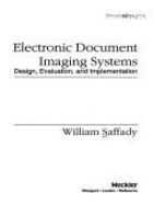 Electronic Document Imaging Systems: Design, Evaluation, and Implementation - Saffady, William