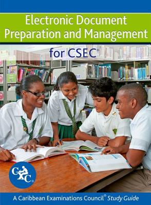 Electronic Document Preparation and Management for CSEC Study Guide - Jacob, Ann Margaret, and Caribbean Examinations Council