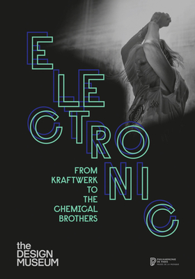Electronic: From Kraftwerk to the Chemical Brothers - Leloup, Jean-Yves, and Curtin, Gemma, and McLintock, Maria