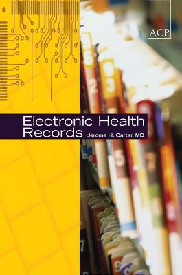 Electronic Health Records: A Guide for Clinicians and Administrators - Carter, Jerome H