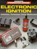Electronic Ignition: Installation, Performance Tuning, Modification