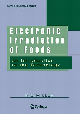 Electronic Irradiation of Foods: An Introduction to the Technology - Miller, R. B.