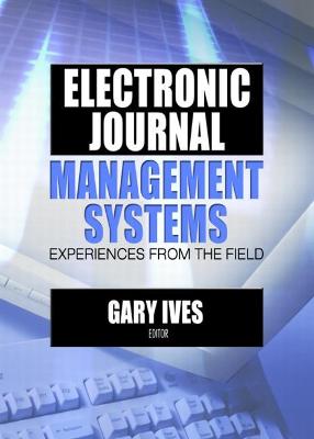 Electronic Journal Management Systems: Experiences from the Field - Ives, Gary W