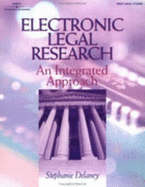 Electronic Legal Research: An Integrated Approach