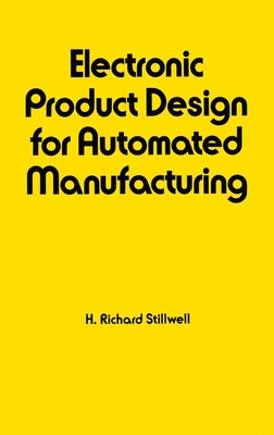 Electronic Product Design for Automated Manufacturing - Stillwell, Richard