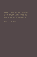 Electronic Properties of Crystalline Solids: An Introduction to Fundamentals - Bube, Richard H