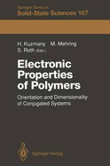 Electronic Properties of Polymers: Orientation and Dimensionality of Conjugated Systems: Proceedings of the International Winter School, Kirchberg, (Tyrol) Austria, March 9-16, 1991