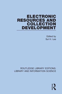Electronic Resources and Collection Development - Lee, Sul H (Editor)