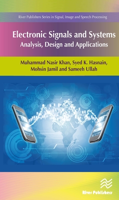 Electronic Signals and Systems - Khan, Muhammad Nasir, and Hasnain, Syed K, and Jamil, Mohsin, Dr.