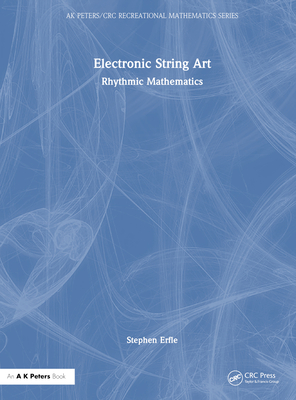 Electronic String Art: Rhythmic Mathematics - Erfle, Stephen