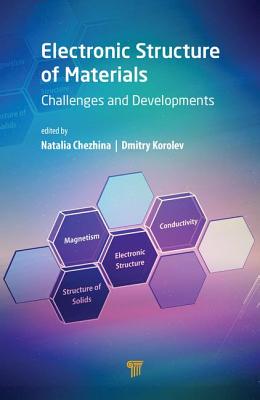 Electronic Structure of Materials: Challenges and Developments - Chezhina, Natalia, and Korolev, Dmitry