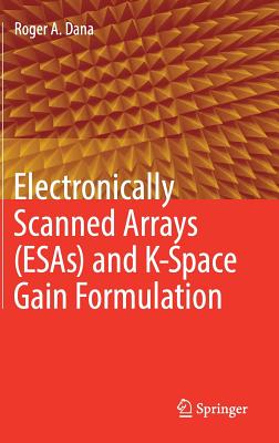 Electronically Scanned Arrays (Esas) and K-Space Gain Formulation - Dana, Roger A