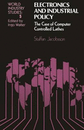 Electronics and Industrial Policy: The Case of Computer Controlled Lathes