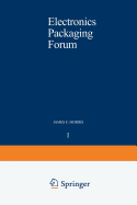 Electronics Packaging Forum: Volume One