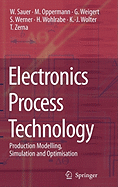 Electronics Process Technology: Production Modelling, Simulation and Optimisation