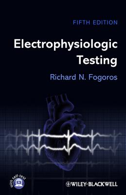 Electrophysiologic Testing - Fogoros, Richard N