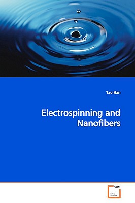 Electrospinning and Nanofibers - Han, Tao