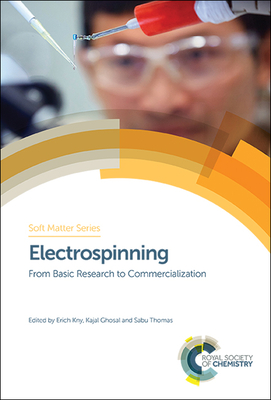 Electrospinning: From Basic Research to Commercialization - Kny, Erich (Editor), and Ghosal, Kajal (Editor), and Thomas, Sabu, Prof. (Editor)