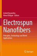 Electrospun Nanofibers: Principles, Technology and Novel Applications