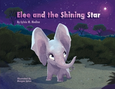 Elee and the Shining Star - Medina, Sylvia M.
