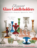Elegant Glass Candleholders: Brilliant Cut Era, Roaring '20s, Depression Era, Modern