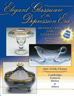 Elegant Glassware of the Depression Era: Identification and Value Guide