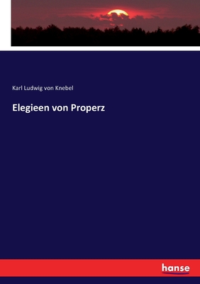 Elegieen Von Properz - Von Knebel, Karl Ludwig