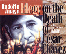 Elegy on the Death of Csar Chvez