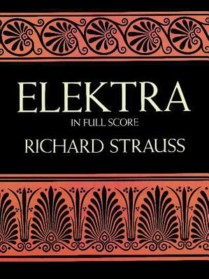 Elektra in Full Score - Strauss, Richard